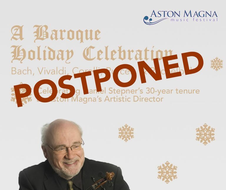 POSTPONED: Aston Magna: A Baroque Holiday Celebration