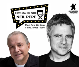 GBPT: "Conversations With" Series Featuring Neil Pepe