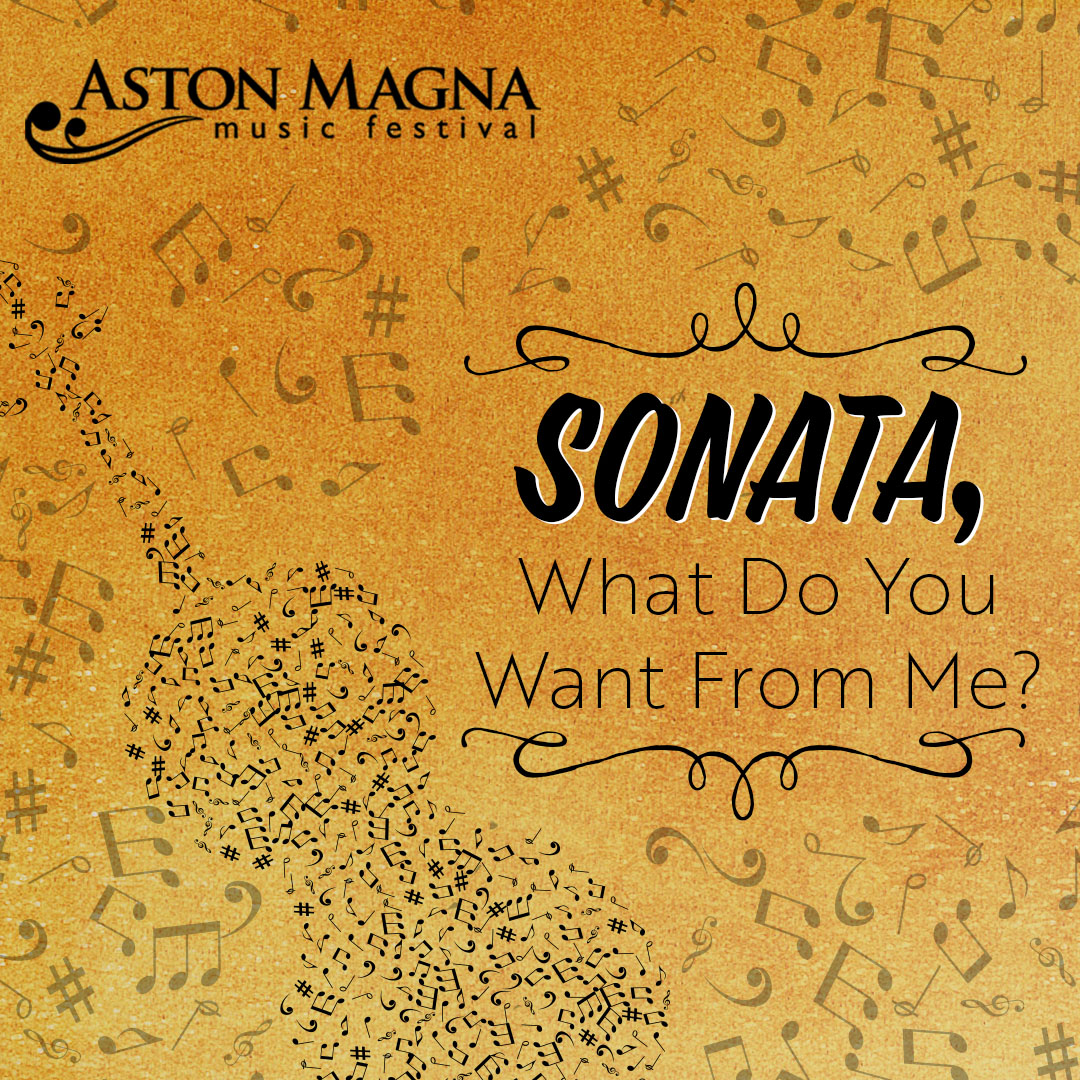 Aston Magna: Sonata, What Do You Want From Me?