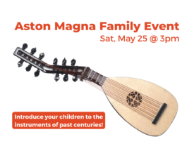 Aston Magna Family Event