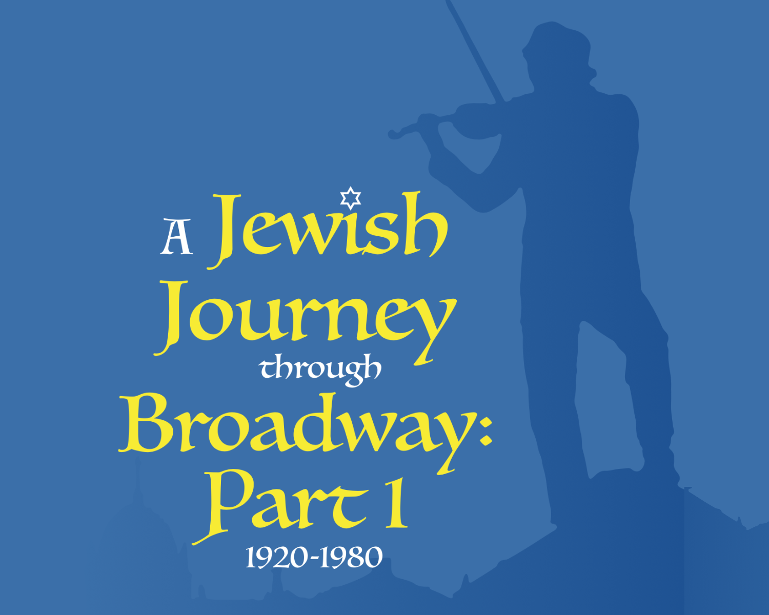 MPZ Productions Presents A Jewish Journey Through Broadway